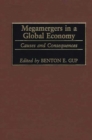 Megamergers in a Global Economy : Causes and Consequences - Book