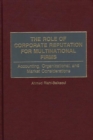 The Role of Corporate Reputation for Multinational Firms : Accounting, Organizational, and Market Considerations - Book