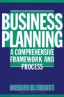 Business Planning : A Comprehensive Framework and Process - Book