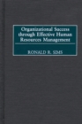 Organizational Success Through Effective Human Resources Management - Book