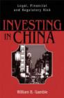 Investing in China : Legal, Financial and Regulatory Risk - Book