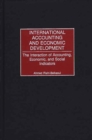 International Accounting and Economic Development : The Interaction of Accounting, Economic, and Social Indicators - Book