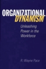 Organizational Dynamism : Unleashing Power in the Workforce - Book