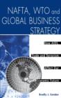 NAFTA, WTO and Global Business Strategy : How AIDS, Trade and Terrorism Affect Our Economic Future - Book