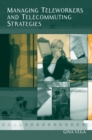 Managing Teleworkers and Telecommuting Strategies - Book