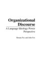 Organizational Discourse : A Language-Ideology-Power Perspective - Book