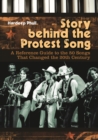 Story behind the Protest Song : A Reference Guide to the 50 Songs That Changed the 20th Century - eBook