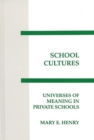School Cultures : Universes of Meaning in Private School - Book