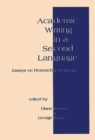 Academic Writing in a Second Language : Essays on Research and Pedagogy - Book