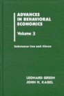 Advances in Behavioral Economics, Volume 3 : Substance Use and Abuse - Book