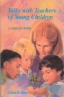 Talks with Teachers of Young Children : A Collection - Book