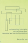Understanding Information Retrieval Interactions : Theoretical and Practical Implications - Book