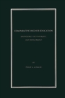 Comparative Higher Education : Knowledge, the University, and Development - Book