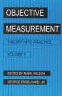 Objective Measurement : Theory Into Practice, Volume 5 - Book