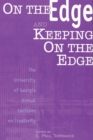On the Edge and Keeping On the Edge : The University of Georgia Annual Lectures On Creativity - Book