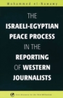 The Israeli-Egyptian Peace Process in the Reporting of Western Journalists - Book