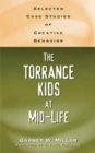 The Torrance Kids at Mid-Life : Selected Case Studies of Creative Behavior - Book