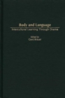 Body and Language : Intercultural Learning Through Drama - Book