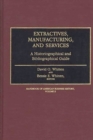 Extractives, Manufacturing, and Services : A Historiographical and Bibliographical Guide - eBook