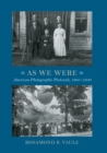 As We Were : American Photographic Postcards, 1905 - 1930 - Book