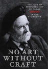 No Art Without Craft : The Life of Theodore Low de Vinne, Printer - Book