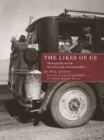 The Likes of Us : Photography and the Farm Security Administration - Book