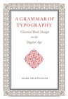 A Grammar of Typography : Classical Design in the Digital Age - Book