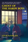 Ghost of the Hardy Boys : The Writer Behind the World’s Most Famous Boy Detectives - Book