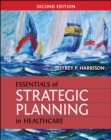 Essentials of Strategic Planning in Healthcare, Second Edition - eBook