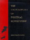 The Encyclopedia of Political Revolutions - Book