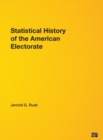 Statistical History of the American Electorate - Book