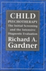 Child Psychotherapy : The Initial Screening and the Intensive Diagnostic Evaluation - Book