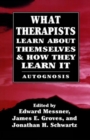 What Therapists Learn about Themselves & How They Learn It - Book