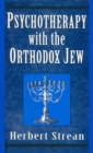 Psychotherapy with the Orthodox Jew - Book