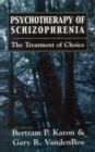 Psychotherapy of Schizophrenia : The Treatment of Choice - Book