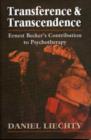 Transference Transcendence : Ernest Beckers Contribution to Psychotherapy - Book