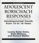 Adolescent Rorschach Responses : Developmental Trends from Ten to Sixteen Years - Book