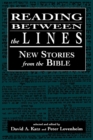 Reading Between the Lines : New Stories from the Bible - Book
