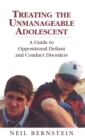 Treating the Unmanageable Adolescent : A Guide to Oppositional Defiant and Conduct Disorders - Book
