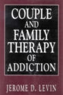 Couple and Family Therapy of Addiction - Book
