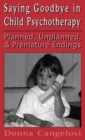 Saying Goodbye in Child Psycho (Child Therapy Series) - Book