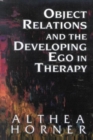 Object Relations and the Developing Ego in Therapy - Book