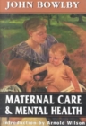 Maternal Care and Mental Health (Master Work Series) - Book