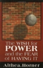 The Wish for Power and the Fear of Having It (Master Work Series) - Book