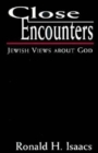 Close Encounters : Jewish Views About God - Book