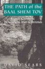 Path of the Baal Shem Tov : Early Chasidic Teachings and Customs - Book