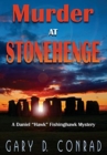 Murder at Stonehenge : A Daniel "Hawk" Fishinghawk Mystery - Book