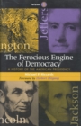 The Ferocious Engine of Democracy : A History of the American Presidency - Book