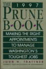 The Prune Book: Making the Right Appointments to Manage Washington's Toughest Jobs - Book