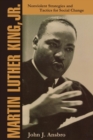 Martin Luther King, Jr. : Nonviolent Strategies and Tactics for Social Change - Book